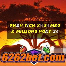 Phân tích Xổ Số mega millions ngày 24