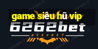 game siêu hũ vip