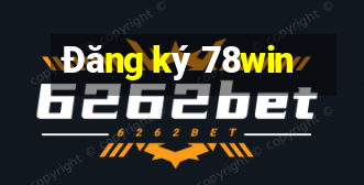 Đăng ký 78win