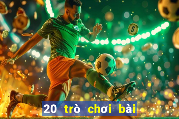 20 trò chơi bài có thể rút tiền