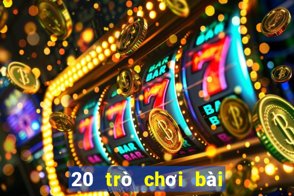 20 trò chơi bài có thể rút tiền