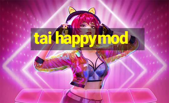 tai happymod