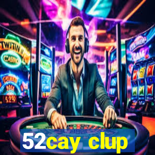 52cay clup