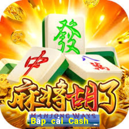 Bắp cải Cash _ Bắp cải Cash