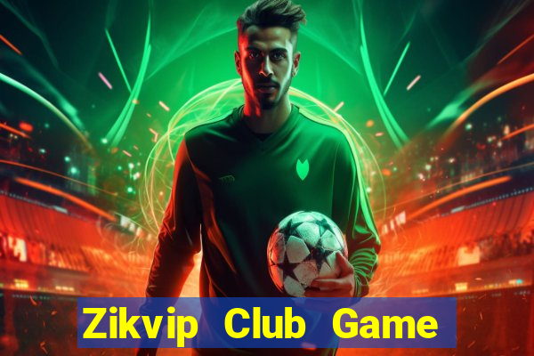 Zikvip Club Game Bài Xóc Đĩa