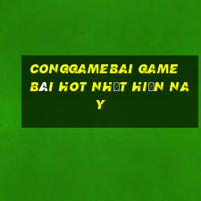 Conggamebai Game Bài Hot Nhất Hiện Nay