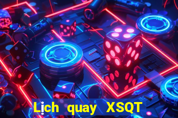 Lịch quay XSQT Thứ 5