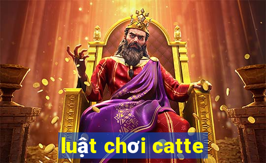 luật chơi catte