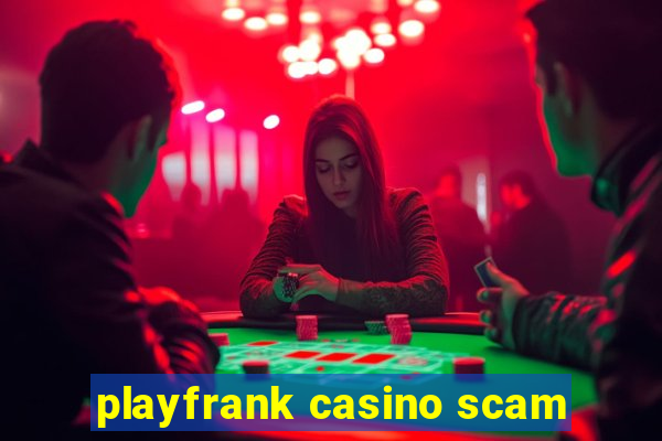 playfrank casino scam