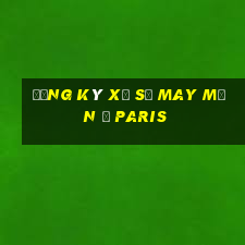 Đăng ký xổ số may mắn ở Paris