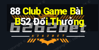 88 Club Game Bài B52 Đổi Thưởng