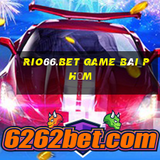 Rio66.Bet Game Bài Phỏm