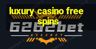 luxury casino free spins