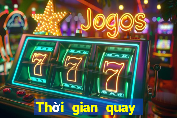 Thời gian quay số xổ số Đắk Nông