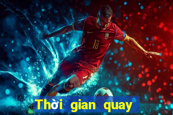 Thời gian quay số xổ số Đắk Nông