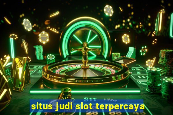 situs judi slot terpercaya