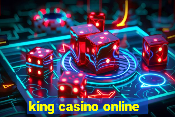 king casino online