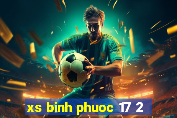 xs binh phuoc 17 2