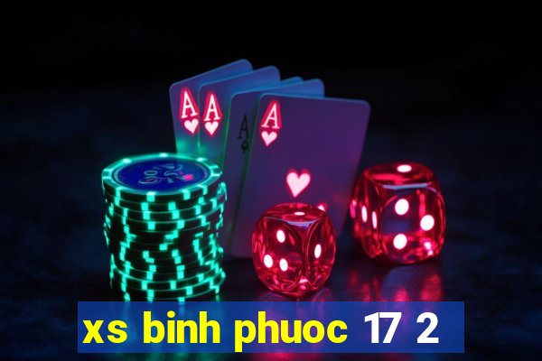 xs binh phuoc 17 2