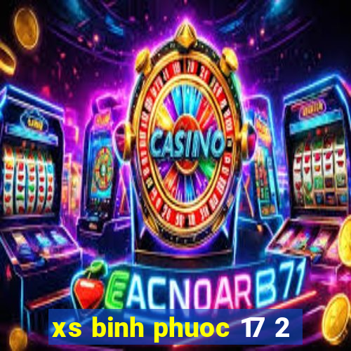 xs binh phuoc 17 2