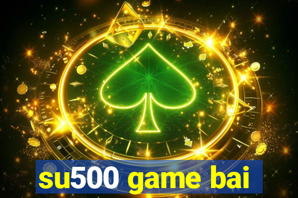 su500 game bai