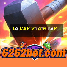 lô hay về gần đây