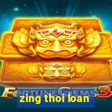 zing thoi loan