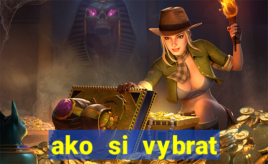 ako si vybrat online casino