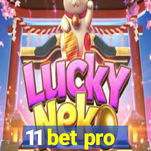 11 bet pro