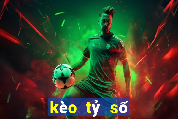 kèo tỷ số world cup