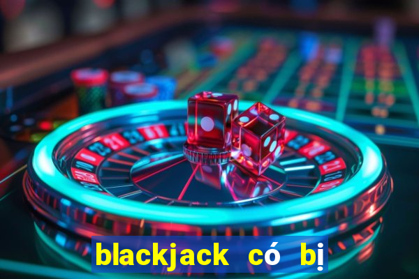 blackjack có bị cấm không