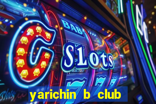 yarichin b club chap 2