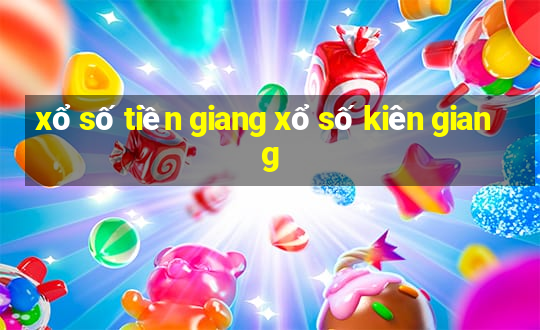 xổ số tiền giang xổ số kiên giang