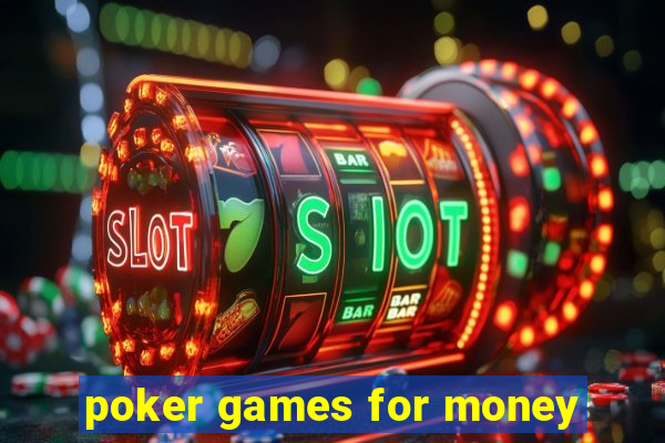 poker games for money