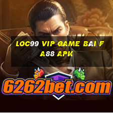 Loc99 Vip Game Bài Fa88 Apk