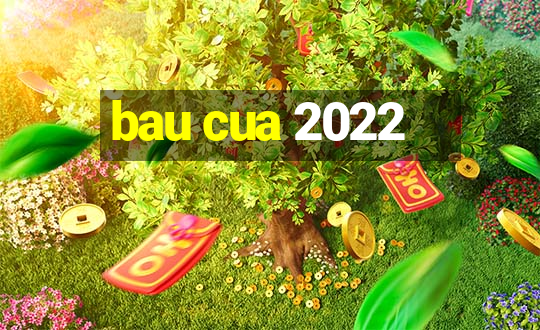 bau cua 2022