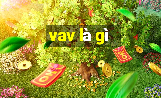 vav là gì