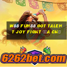 W88 Fun88 Got Talent Joy Fight Địa chủ