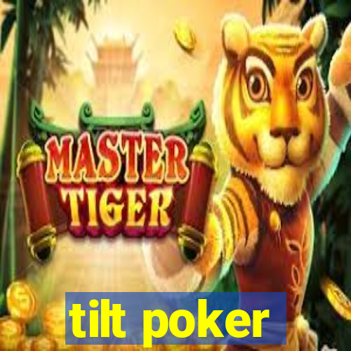 tilt poker