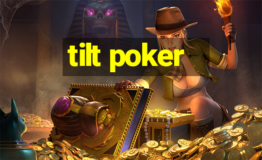 tilt poker