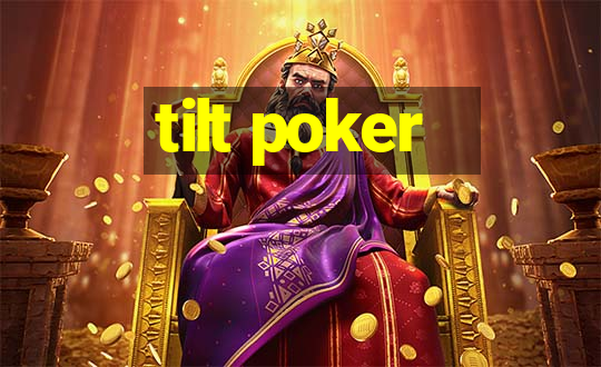 tilt poker