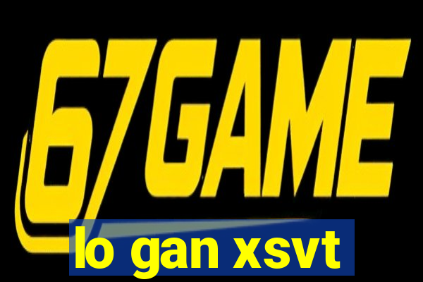 lo gan xsvt