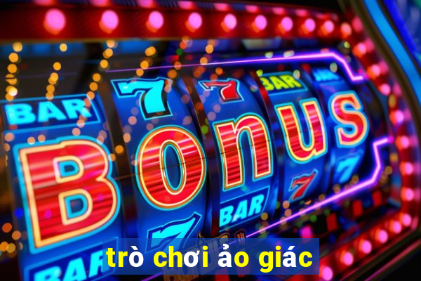 trò chơi ảo giác