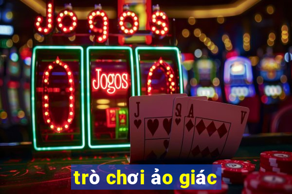 trò chơi ảo giác