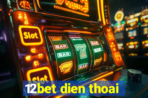 12bet dien thoai