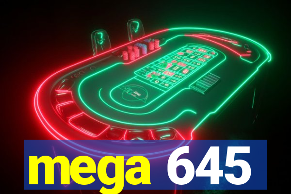 mega 645