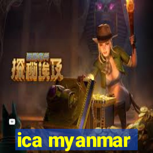 ica myanmar