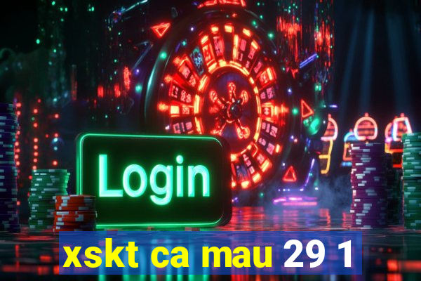 xskt ca mau 29 1