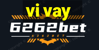 vi vay