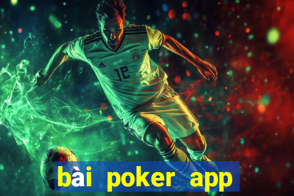 bài poker app Tải về